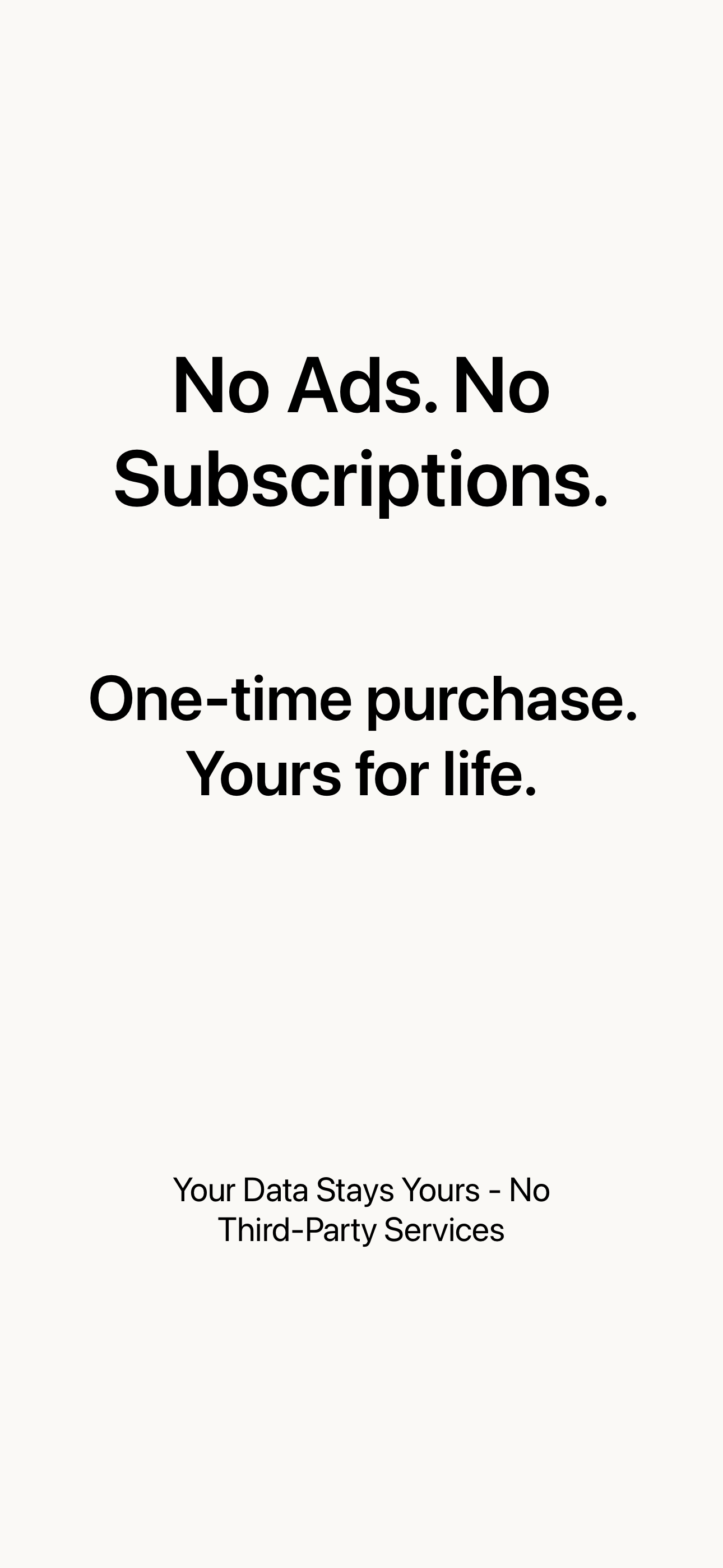 No Ads, No Subscriptions